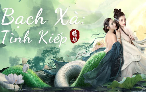 Bạch Xà: Tình Kiếp