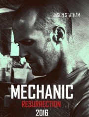 Sát Thủ Thợ Máy: Sự Tái Xuất - Mechanic: Resurrection 